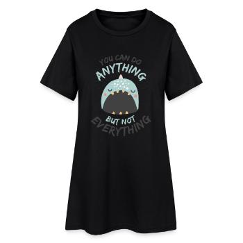 You Can Do Anything But Not Everything - Women’s T-Shirt Dress - black - Front