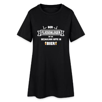 Der FLIESENLEGER ist da Bezahlung in Bier - Frauen T-Shirt-Kleid - Schwarz - Vorne
