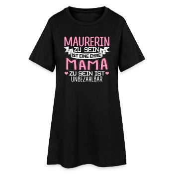 MAURERIN - Mama sein ist unbezahlbar - Frauen T-Shirt-Kleid - Schwarz - Vorne