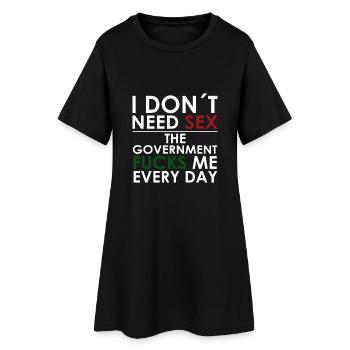 I dont need sex-government fucks me-Bundestagswahl - Frauen T-Shirt-Kleid - Schwarz - Vorne