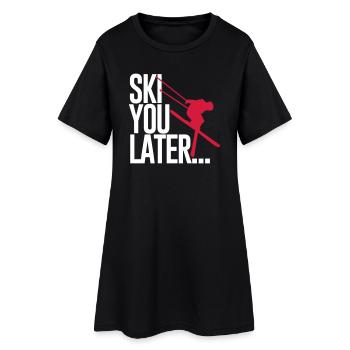 Plus tard de vous ski - ski montagne neige - ski- - Robe T-shirt Femme - noir - Devant