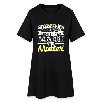 TAXIFAHRERIN und Mutter - Keine Angst - Frauen T-Shirt-Kleid - Schwarz - Vorne