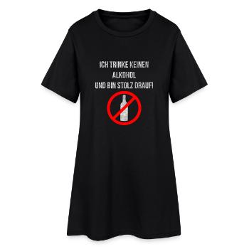 Ich trinke keinen Alkohol und bin stolz drauf! - Frauen T-Shirt-Kleid - Schwarz - Vorne