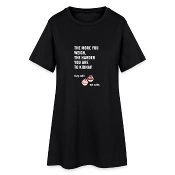The harder you are to kidnap. - Women’s T-Shirt Dress - black - Front