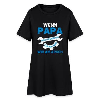 wenn papa es nicht reparieren kann dann sind wir - Frauen T-Shirt-Kleid - Schwarz - Vorne