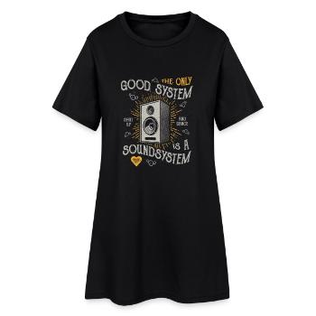 THE ONLY GOOD SYSTEM IS A SOUND SYSTEM GIFT - Women’s T-Shirt Dress - black - Front