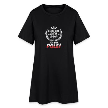 Egal wie geil du bist ich in Pole Polska Poland - Frauen T-Shirt-Kleid - Schwarz - Vorne