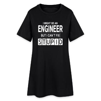 Engineer Can´t Fix Stupid - Frauen T-Shirt-Kleid - Schwarz - Vorne