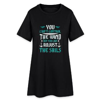 You can't control the wind you adjust the sails - Robe T-shirt Femme - noir - Devant