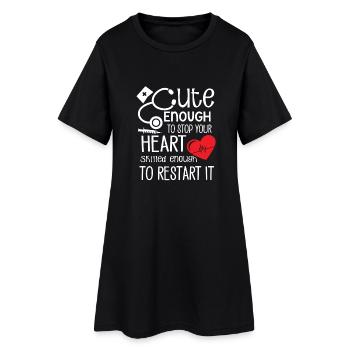 Cute Enough to stop your heart skilled enough - Women’s T-Shirt Dress - black - Front
