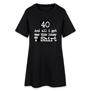 40 quarantième anniversaire: Et tout ce que j'ai - Robe T-shirt Femme - noir - Devant