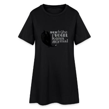 The early bird may me once - Women’s T-Shirt Dress - black - Front