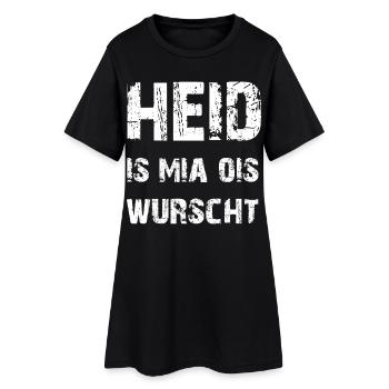 Heid is mia ois wurscht! Bayern Funshirt - Frauen T-Shirt-Kleid - Schwarz - Vorne