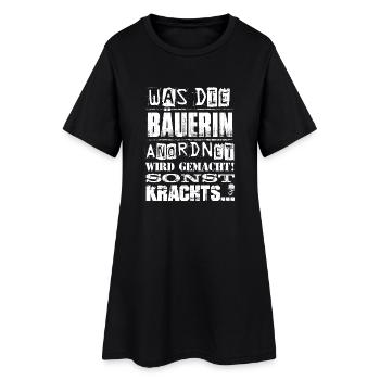 Beruf - Was die Bäuerin anordnet, wird gemacht - Frauen T-Shirt-Kleid - Schwarz - Vorne