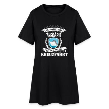 Ich brauche keine Therapie Kreuzfahrt Schiff - Frauen T-Shirt-Kleid - Schwarz - Vorne