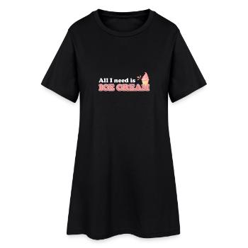 Alles was ich brauche ist Eiscreme - Süßigkeiten - Frauen T-Shirt-Kleid - Schwarz - Vorne