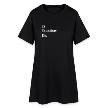 es eskaliert eh - Frauen T-Shirt-Kleid - Schwarz - Vorne
