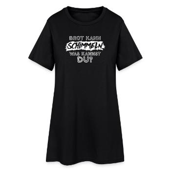Brot kann schimmeln Was kannst Du? Spruch Aggro - Frauen T-Shirt-Kleid - Schwarz - Vorne