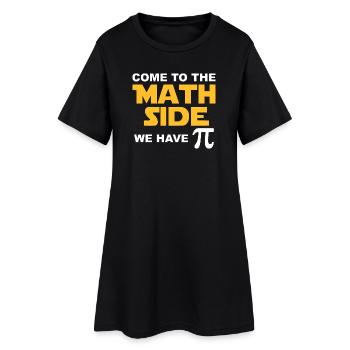 Come to the Math Side we have Pie - Frauen T-Shirt-Kleid - Schwarz - Vorne