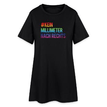 Kein Millimeter Nach Rechts Anti Rassismus - Frauen T-Shirt-Kleid - Schwarz - Vorne