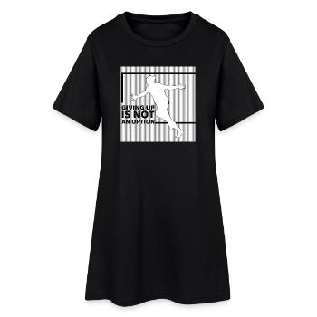 giving up is not an option - Women’s T-Shirt Dress - black - Front