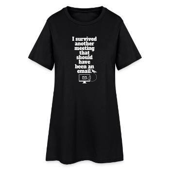 I Survived Another Meeting Email Home Office Office - Women’s T-Shirt Dress - black - Front