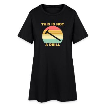 This Is Not A Drill Funny Handyman - Frauen T-Shirt-Kleid - Schwarz - Vorne