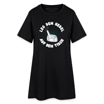 Leg den Hebel auf den Tisch! - Frauen T-Shirt-Kleid - Schwarz - Vorne