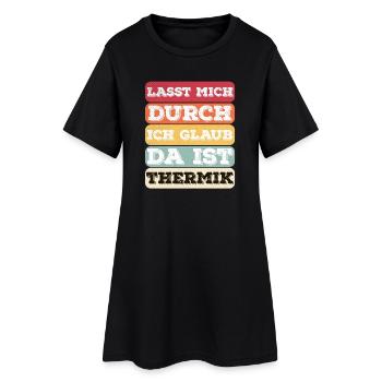"Lasst Mich Durch Ich Glaub Da Ist Thermik" Spruch - Frauen T-Shirt-Kleid - Schwarz - Vorne