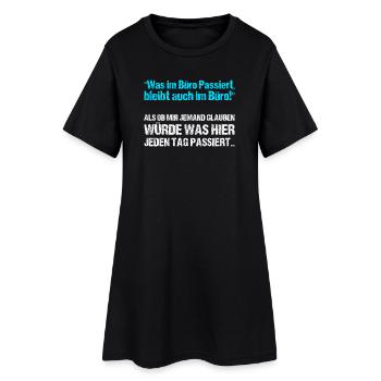 Was im Büro Passiert bleibt auch im Büro - Frauen T-Shirt-Kleid - Schwarz - Vorne