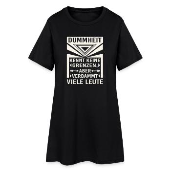 Dummheit kennt keine Grenzen, aber viele Leute - Frauen T-Shirt-Kleid - Schwarz - Vorne