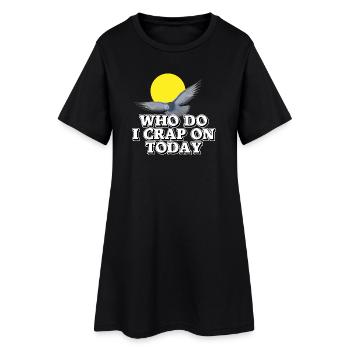 Je vais chier sur qui aujourd’hui ? - Robe T-shirt Femme - noir - Devant