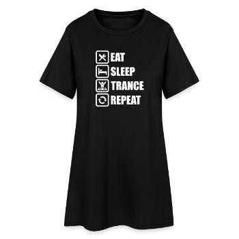 Eat Sleep Trance Repeat! - Frauen T-Shirt-Kleid - Schwarz - Vorne
