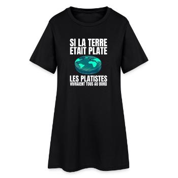 Si la Terre était Plate, les Platistes vivraient.. - Robe T-shirt Femme - noir - Devant