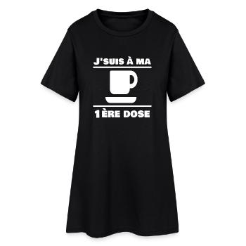 J'suis à ma 1ère dose - Café - Robe T-shirt Femme - noir - Devant
