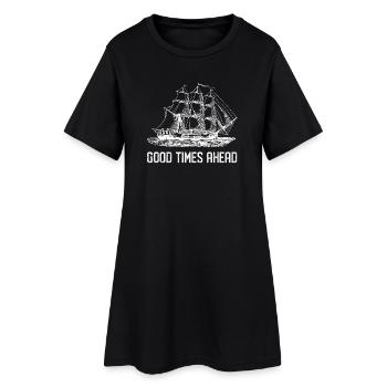 Sailing ship - Good Times Ahead - Women’s T-Shirt Dress - black - Front