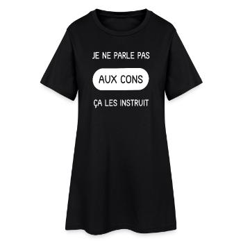 Je ne parle pas aux cons ça les instruit - Robe T-shirt Femme - noir - Devant