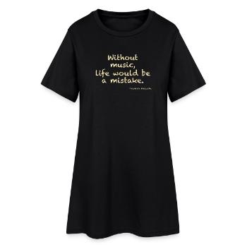 Without music, life would ba a mistake - Nietzsche - Frauen T-Shirt-Kleid - Schwarz - Vorne