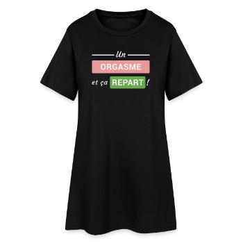 Un orgasme et ça repart ! - Robe T-shirt Femme - noir - Devant
