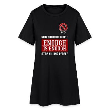 STOP SHOOTING PEOPLE! STOP KILLING PEOPLE! - Women’s T-Shirt Dress - black - Front