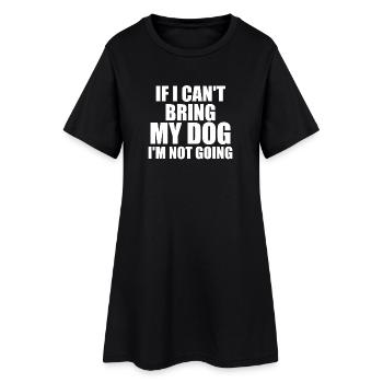 If I Can't Bring My Dog I'm Not Going - Dog Lover - Robe T-shirt Femme - noir - Devant
