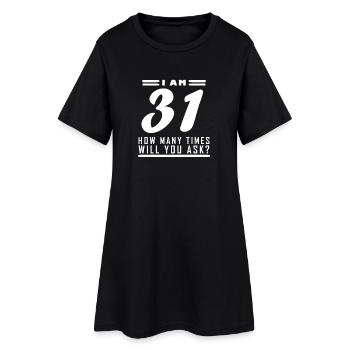 J’ai 31 ans – 31e anniversaire cadeau - Robe T-shirt Femme - noir - Devant