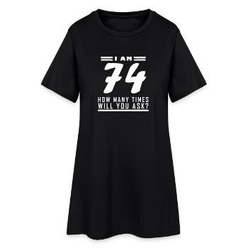 J’ai 74 ans – Cadeau de 74e anniversaire - Robe T-shirt Femme - noir - Devant