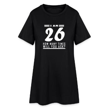 J’ai 26 ans – 26e anniversaire cadeau - Robe T-shirt Femme - noir - Devant