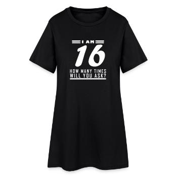 J’ai 16 ans – 16e anniversaire cadeau - Robe T-shirt Femme - noir - Devant