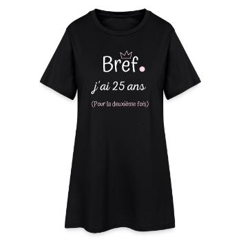 Bref jai 25 ans pour la deuxième fois femme - Robe T-shirt Femme - noir - Devant