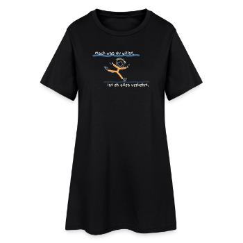 Mach was du willst, ist eh alles verkehrt - Frauen T-Shirt-Kleid - Schwarz - Vorne