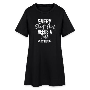 Tall Best Friend Quote Tee - Women’s T-Shirt Dress - black - Front
