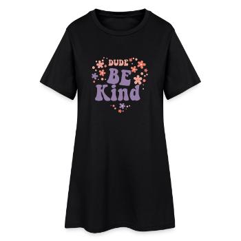 Dude Be Kind No Bullying - Frauen T-Shirt-Kleid - Schwarz - Vorne