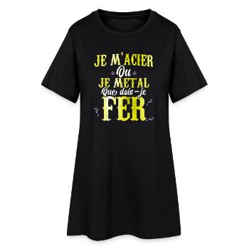 Je m'acier ou je métal que dois-je faire humour - Robe T-shirt Femme - noir - Devant